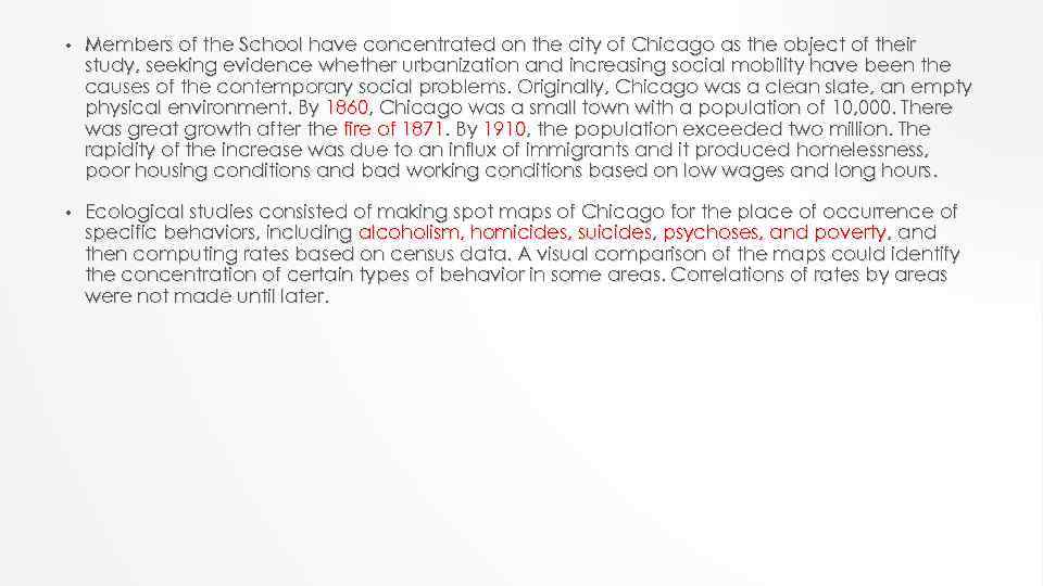  • Members of the School have concentrated on the city of Chicago as