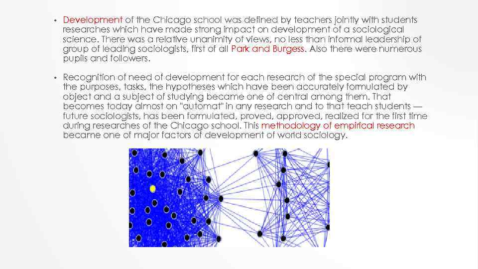  • Development of the Chicago school was defined by teachers jointly with students