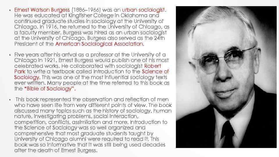  • Ernest Watson Burgess (1886– 1966) was an urban sociologist. He was educated