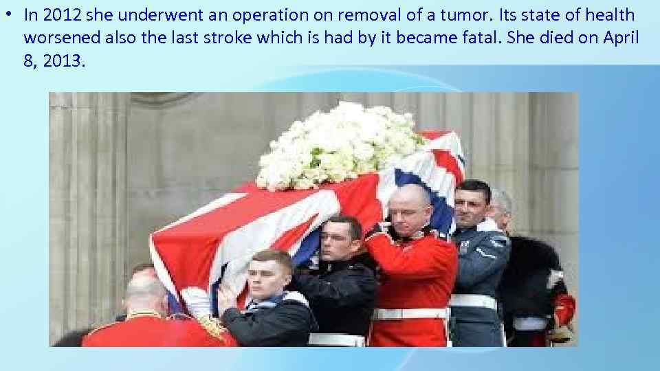  • In 2012 she underwent an operation on removal of a tumor. Its