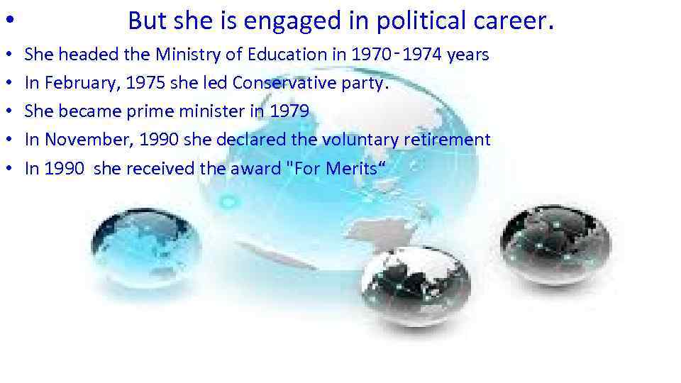  • • • But she is engaged in political career. She headed the