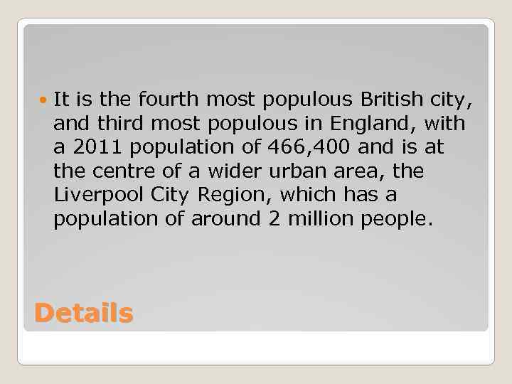  It is the fourth most populous British city, and third most populous in