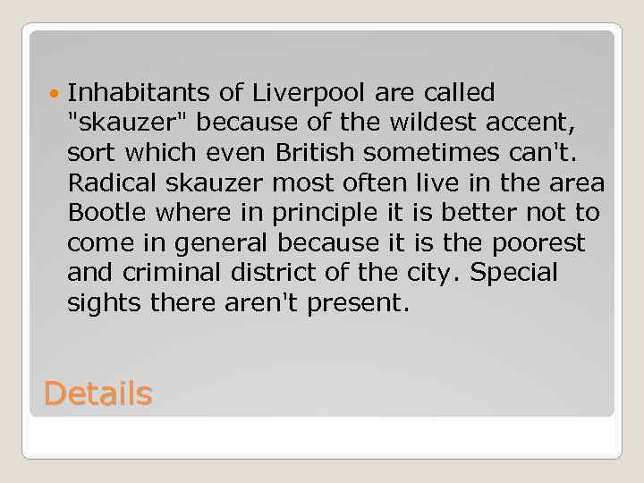  Inhabitants of Liverpool are called 