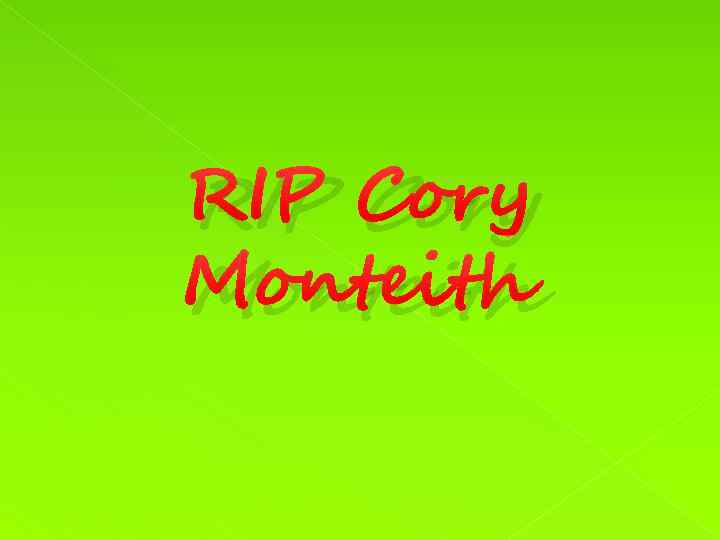 RIP Cory Monteith 
