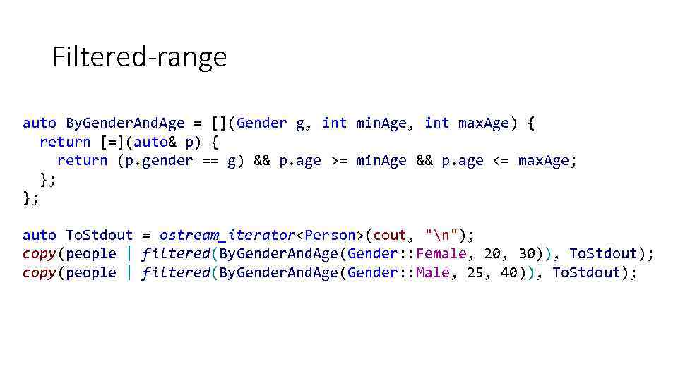 Filtered-range auto By. Gender. And. Age = [](Gender g, int min. Age, int max.