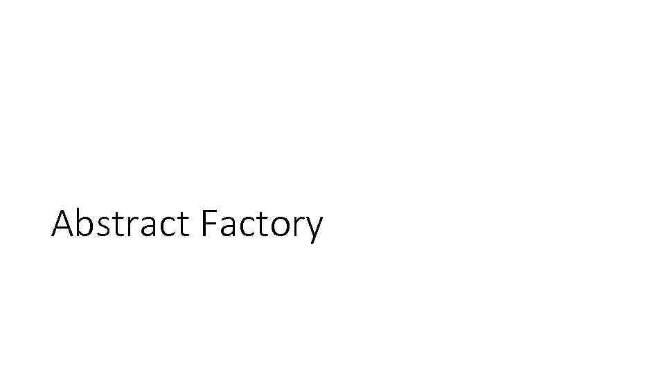 Abstract Factory 