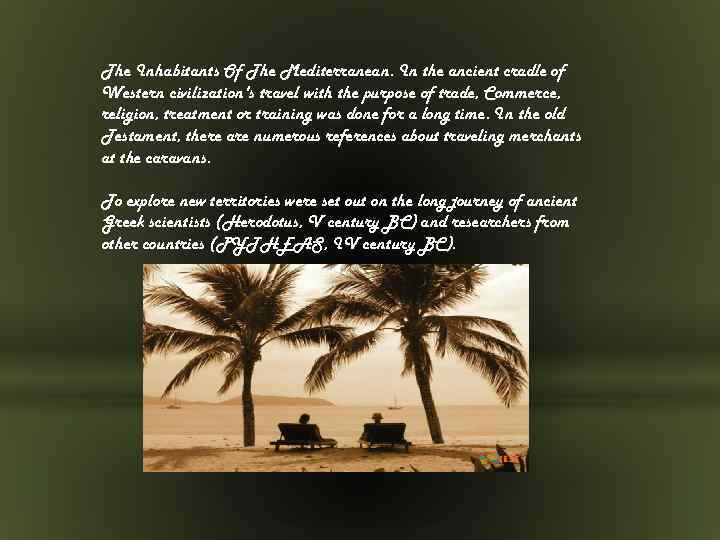 The Inhabitants Of The Mediterranean. In the ancient cradle of Western civilization's travel with