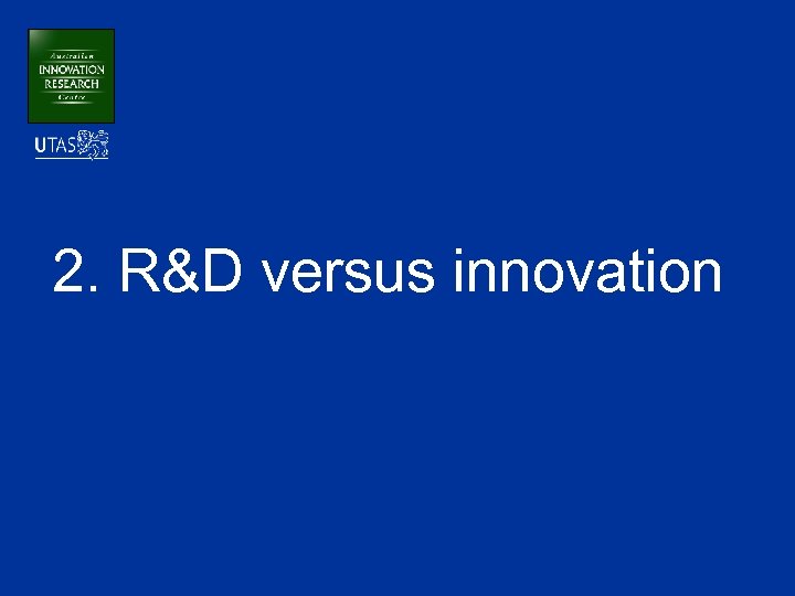  2. R&D versus innovation 