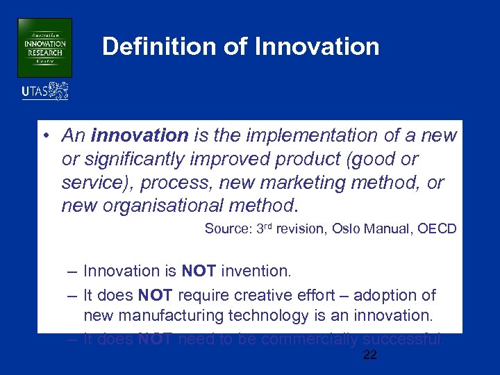 Definition of Innovation • An innovation is the implementation of a new or significantly