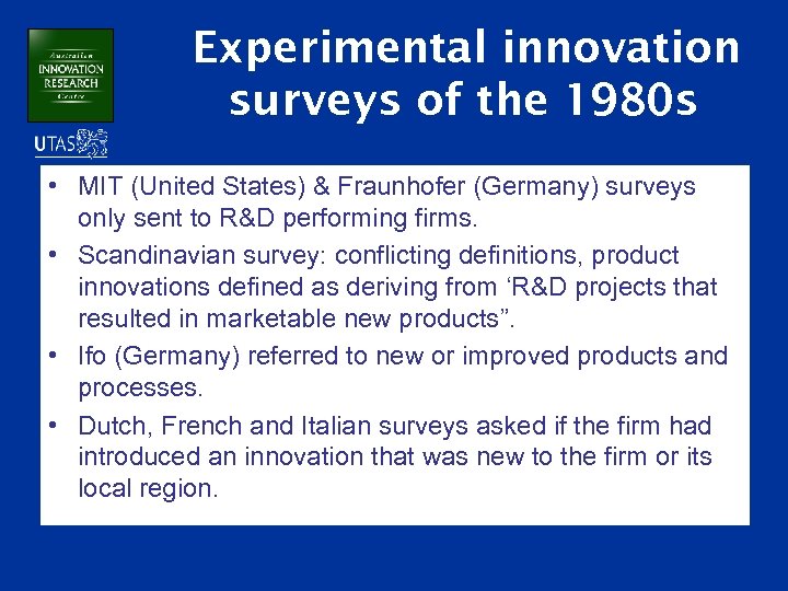 Experimental innovation surveys of the 1980 s • MIT (United States) & Fraunhofer (Germany)