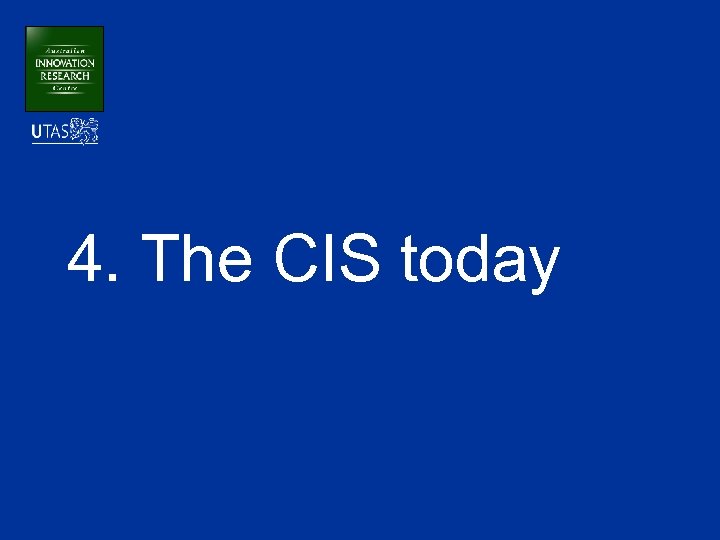 4. The CIS today 