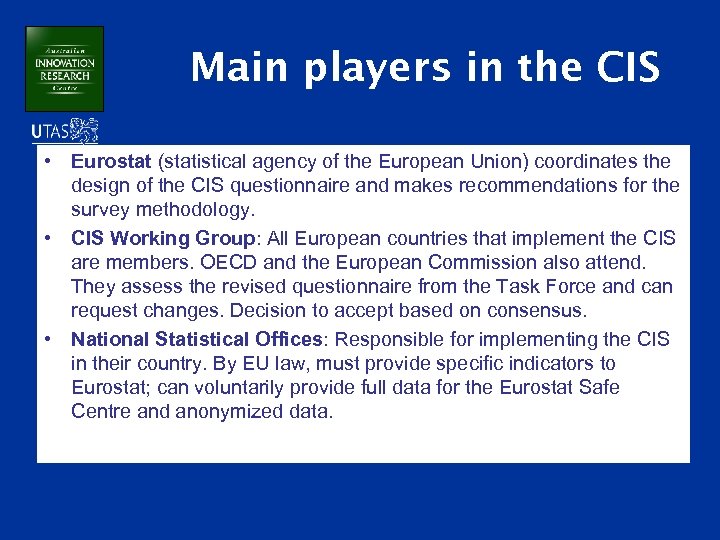 Main players in the CIS • Eurostat (statistical agency of the European Union) coordinates