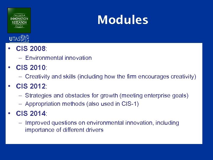 Modules • CIS 2008: – Environmental innovation • CIS 2010: – Creativity and skills