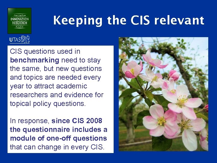 Keeping the CIS relevant CIS questions used in benchmarking need to stay the same,