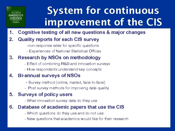 System for continuous improvement of the CIS 1. Cognitive testing of all new questions
