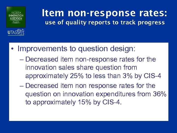 Item non-response rates: use of quality reports to track progress • Improvements to question