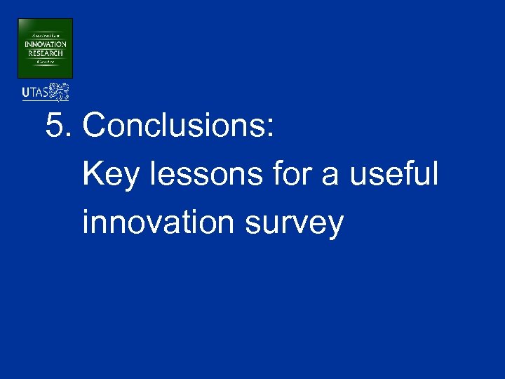 5. Conclusions: Key lessons for a useful innovation survey 
