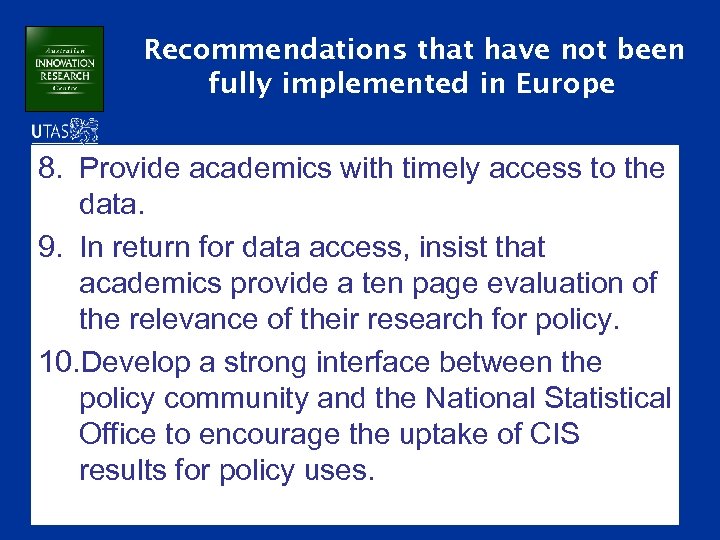 Recommendations that have not been fully implemented in Europe 8. Provide academics with timely