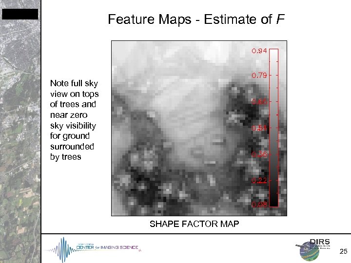Feature Maps - Estimate of F Note full sky view on tops of trees
