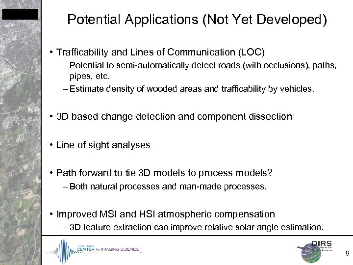 Potential Applications (Not Yet Developed) • Trafficability and Lines of Communication (LOC) – Potential