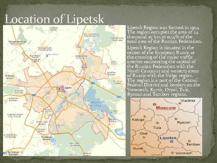 Location of Lipetsk Region was formed in 1954. The region occupies the area of