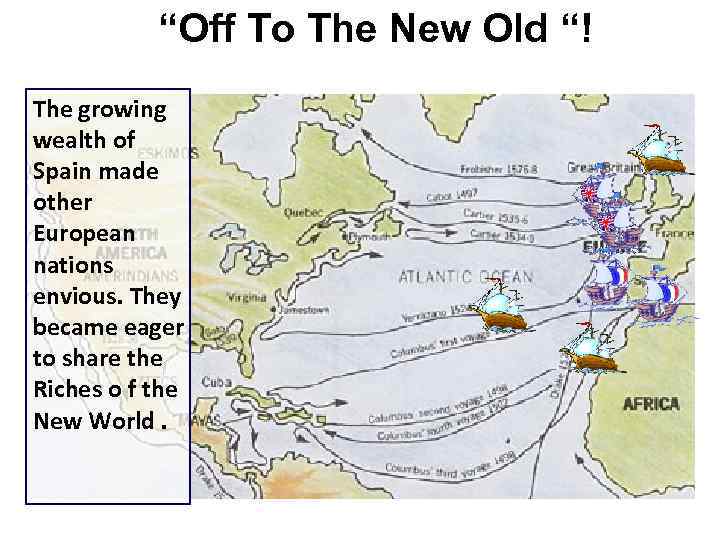 “Off To The New Old “! The growing wealth of Spain made other European