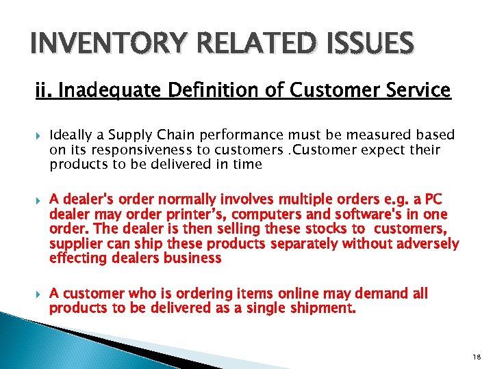 INVENTORY RELATED ISSUES ii. Inadequate Definition of Customer Service Ideally a Supply Chain performance