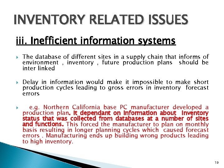 INVENTORY RELATED ISSUES iii. Inefficient information systems The database of different sites in a