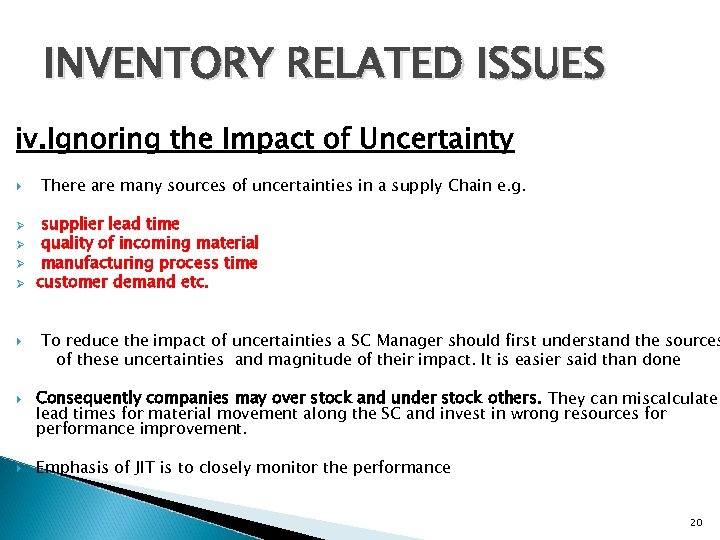 INVENTORY RELATED ISSUES iv. Ignoring the Impact of Uncertainty Ø Ø There are many