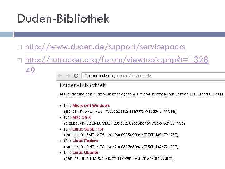 Duden-Bibliothek http: //www. duden. de/support/servicepacks http: //rutracker. org/forum/viewtopic. php? t=1328 49 