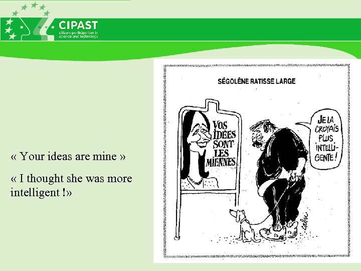  « Your ideas are mine » « I thought she was more intelligent