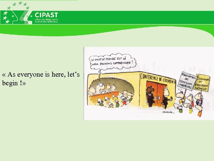  « As everyone is here, let’s begin !» 