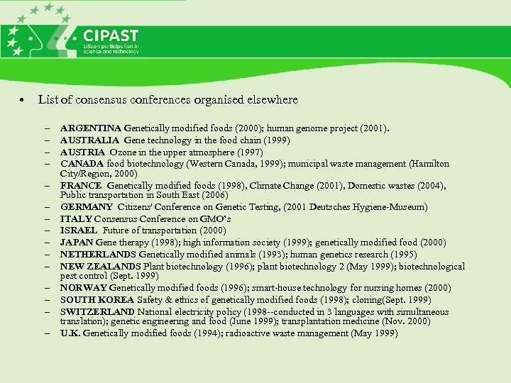  • List of consensus conferences organised elsewhere – – – – ARGENTINA Genetically