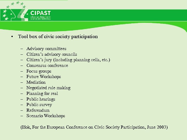  • Tool box of civic society participation – – – – Advisory committees