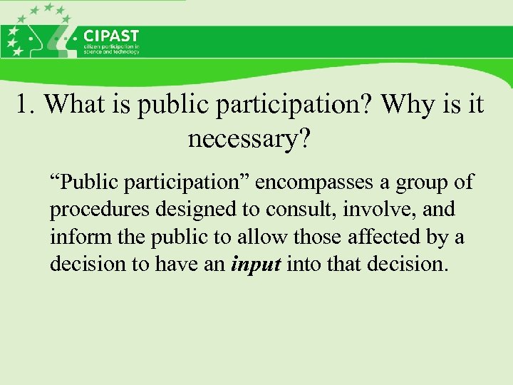 1. What is public participation? Why is it necessary? “Public participation” encompasses a group