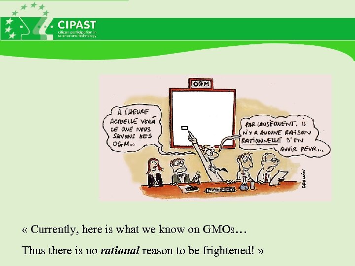  « Currently, here is what we know on GMOs… Thus there is no