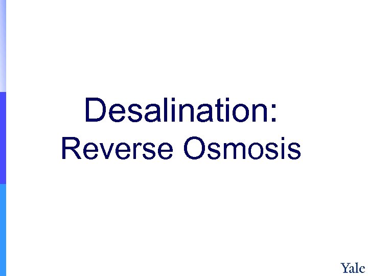Desalination: Reverse Osmosis 