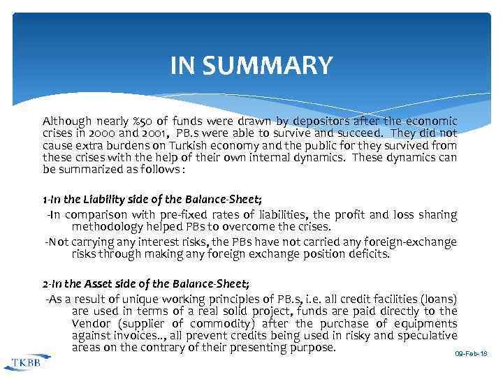 IN SUMMARY Although nearly %50 of funds were drawn by depositors after the economic