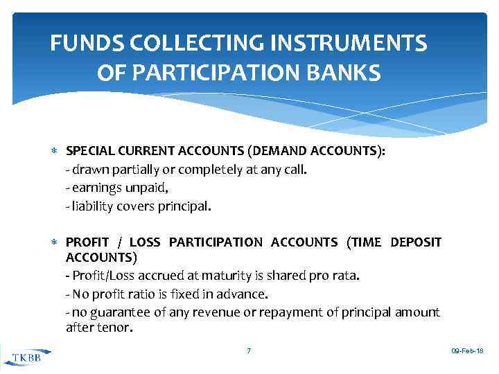 FUNDS COLLECTING INSTRUMENTS OF PARTICIPATION BANKS SPECIAL CURRENT ACCOUNTS (DEMAND ACCOUNTS): - drawn partially