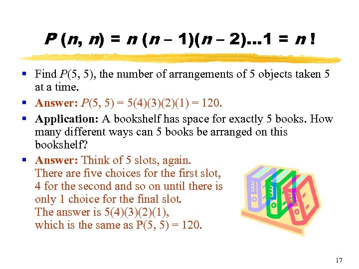 P (n, n) = n (n – 1)(n – 2)… 1 = n !