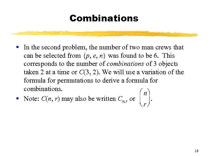 Combinations § In the second problem, the number of two man crews that can