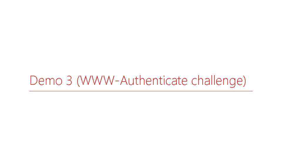 Demo 3 (WWW-Authenticate challenge) 