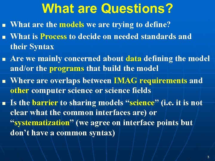 What are Questions? What are the models we are trying to define? What is