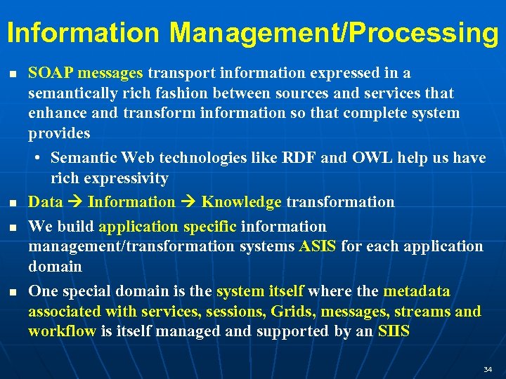 Information Management/Processing SOAP messages transport information expressed in a semantically rich fashion between sources