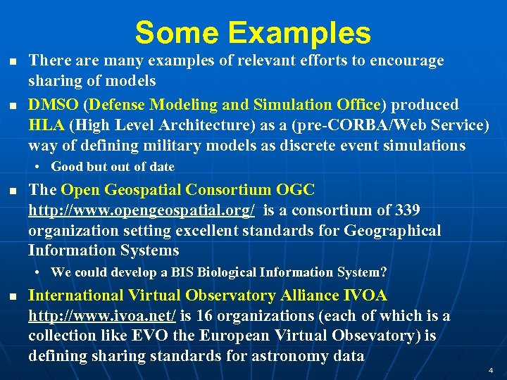 Some Examples There are many examples of relevant efforts to encourage sharing of models