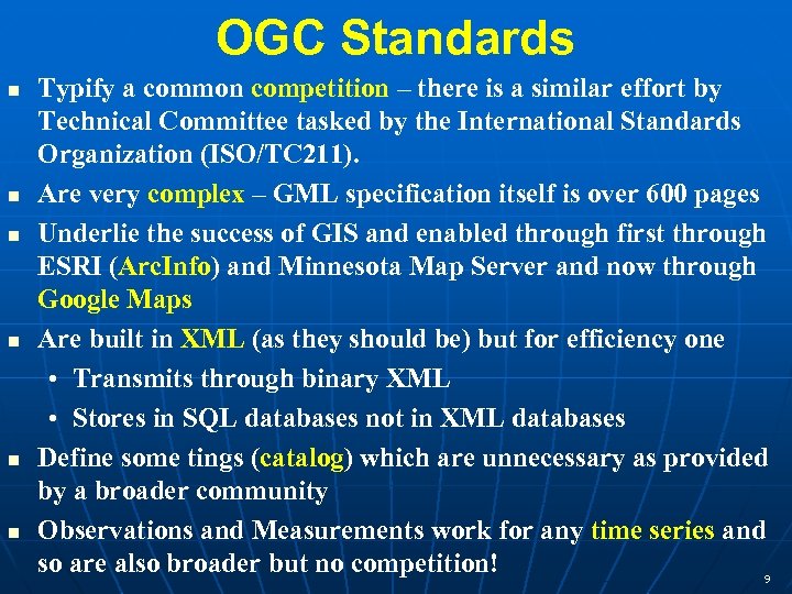 OGC Standards Typify a common competition – there is a similar effort by Technical