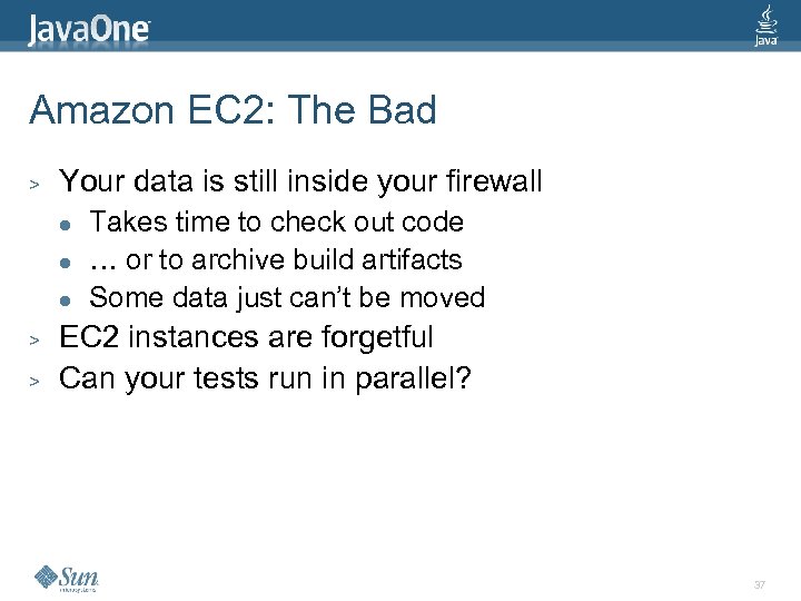 Amazon EC 2: The Bad > Your data is still inside your firewall l