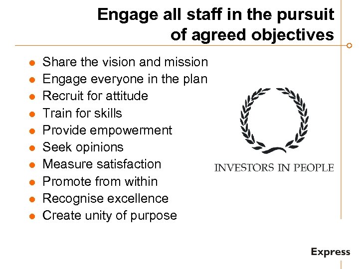 Engage all staff in the pursuit of agreed objectives l l l l l