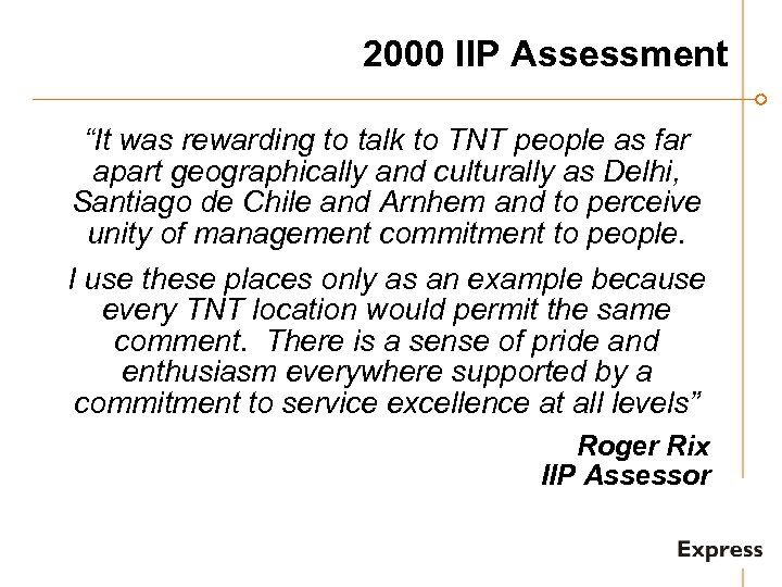 2000 IIP Assessment “It was rewarding to talk to TNT people as far apart