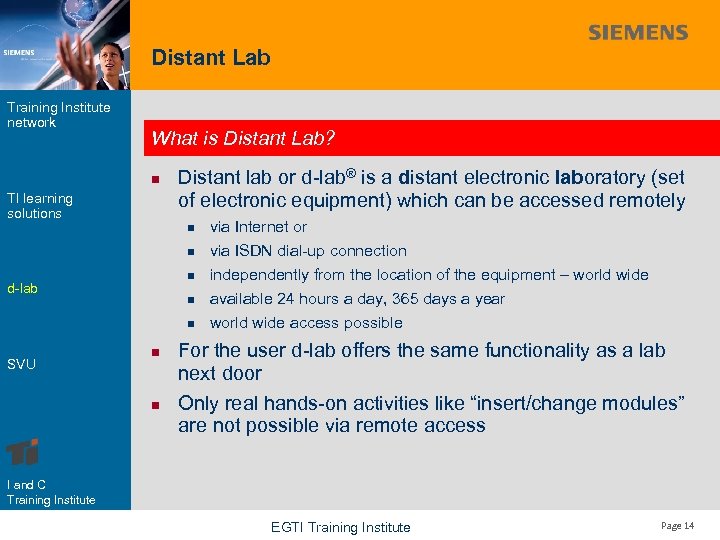 Distant Lab Training Institute network What is Distant Lab? n TI learning solutions Distant